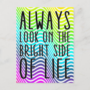Kijk altijd naar de heldere kant van het leven briefkaart