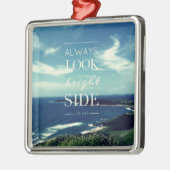 Kijk altijd naar de heldere kant van het leven / d metalen ornament (Links)