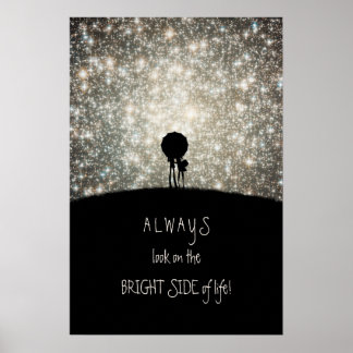 Kijk altijd naar de heldere kant van het leven! poster