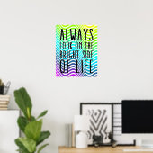 Kijk altijd naar de heldere kant van het leven poster (Thuiskantoor)