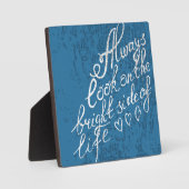 Kijk altijd naar de lichtzijde van het leven fotoplaat (Voorkant)