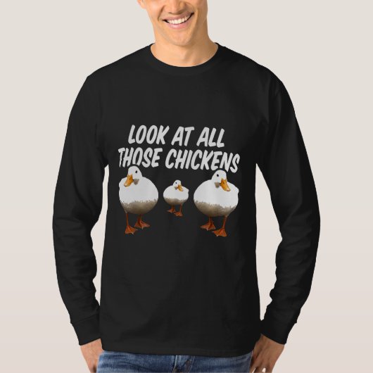 Kijk eens naar al die kippen, grappige goose Duck  T-shirt (Voorkant)