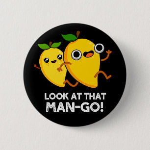 Kijk eens naar dat Man-go Funny Fruit Pun Dark BG Ronde Button 5,7 Cm