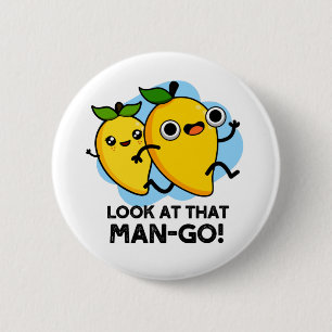 Kijk eens naar dat Man-go Funny Fruit Pun Ronde Button 5,7 Cm