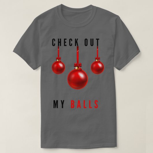 Kijk eens naar mijn ballen Funny Dirty met Kerstfe T-shirt (Design voorkant)