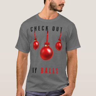 Kijk eens naar mijn ballen Funny Dirty met Kerstfe T-shirt