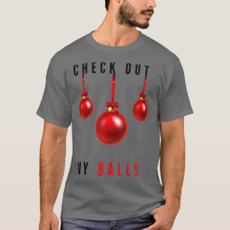 Kijk eens naar mijn ballen Funny Dirty met Kerstfe T-shirt