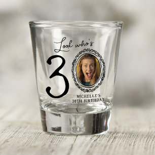 Kijk eens wie 30 is! Foto 30e verjaardag Shot Glas