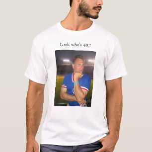 Kijk eens wie 40 is! t-shirt