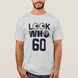 Kijk eens wie 60 is, leuke gepersonaliseerde verja t-shirt