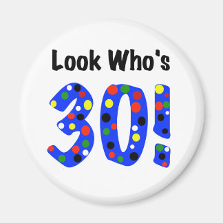 Kijk eens wie er 30 is magneet