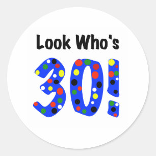 Kijk eens wie er 30 is ronde sticker
