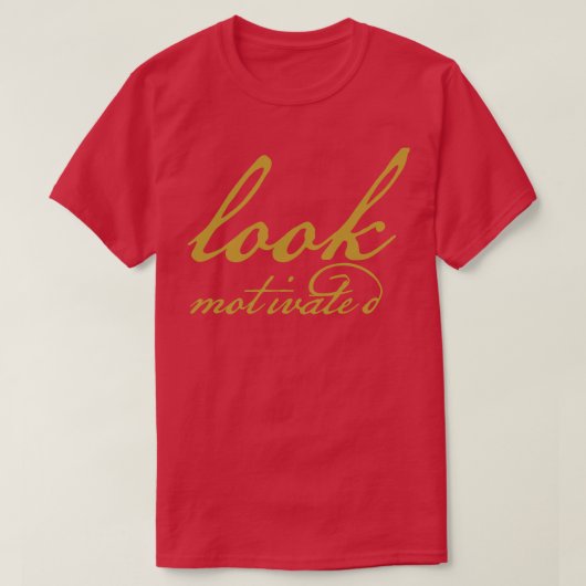Kijk gemotiveerde gouden grappige typografie t-shirt (Design voorkant)