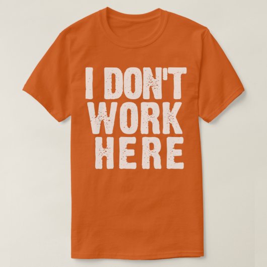 Kijk goed hoe ik hier niet grappig werk. t-shirt (Design voorkant)