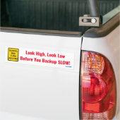 Kijk goed, kijk laag, voordat je back-up langzaam  bumpersticker (Op Truck)