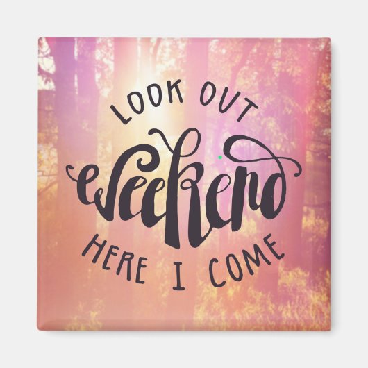 Kijk hier eens naar het weekend. magneet (Voorkant)