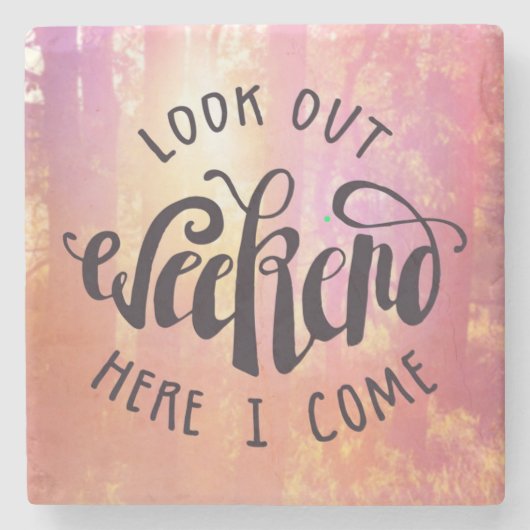 Kijk hier eens naar het weekend. stenen onderzetter (Voorkant)