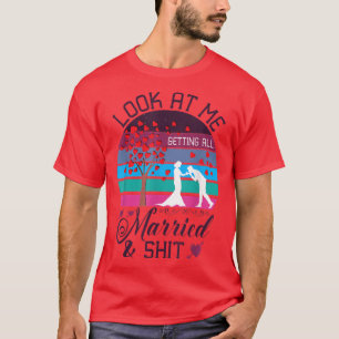 Kijk hoe ik helemaal getrouwd raak, aanstaande bru t-shirt
