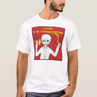 Kijk! Ik ben communisme! T-shirt
