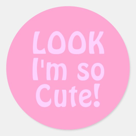 Kijk, ik ben zo Schattige. Roze. Ronde Sticker (Voorkant)