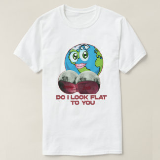 Kijk ik naar Flat voor je - Aarde grappig T-shirt