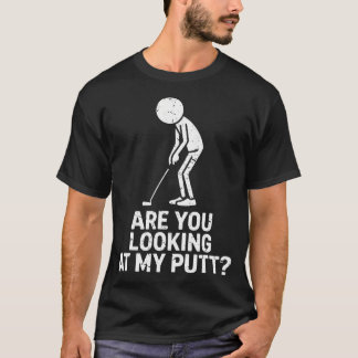 Kijk Je Grappig Naar Mijn Putt Golfspeler T-shirt