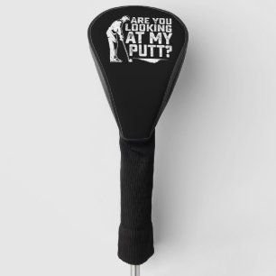 Kijk Je Naar Mijn Putt Golfende Golfliefhebber Golfheadcover
