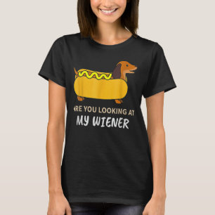 Kijk je naar mijn Wiener Funny teckel? T-shirt