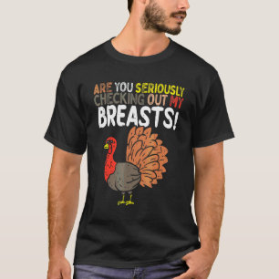 Kijk je nou echt naar mijn borsten t-shirt