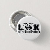 Kijk, maar raak niet aan ronde button 3,2 cm (Voorkant /achterkant)