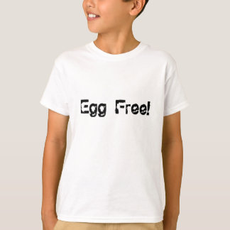 Kijk me aan! Ik ben vrij van eieren. T-shirt
