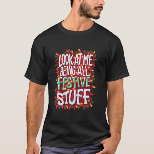 Kijk me eens feestelijk zijn en zo met kerst t-shirt (Voorkant)