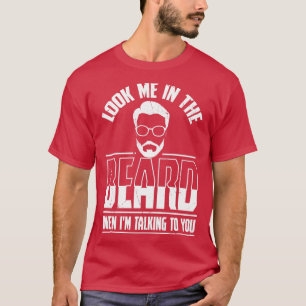 Kijk me in de baard als ik met jullie praat 2 t-shirt