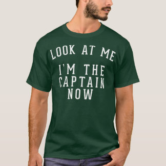 Kijk me nu als de kapitein. t-shirt