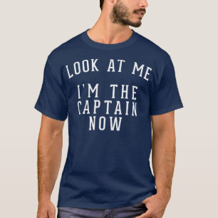 Kijk me nu als de kapitein. t-shirt