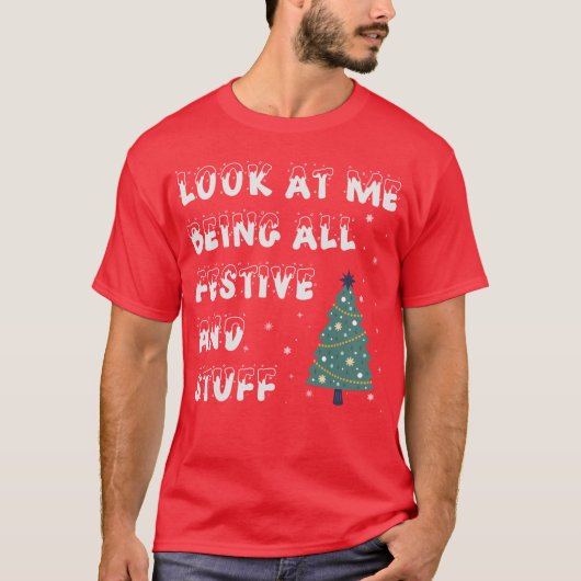 Kijk me zijn allemaal feestelijke grappige Kerstma T-shirt (Voorkant)