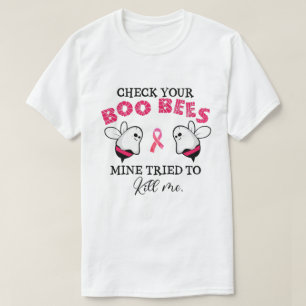Kijk naar je Boo bijenmijn die me probeerde te dod T-shirt