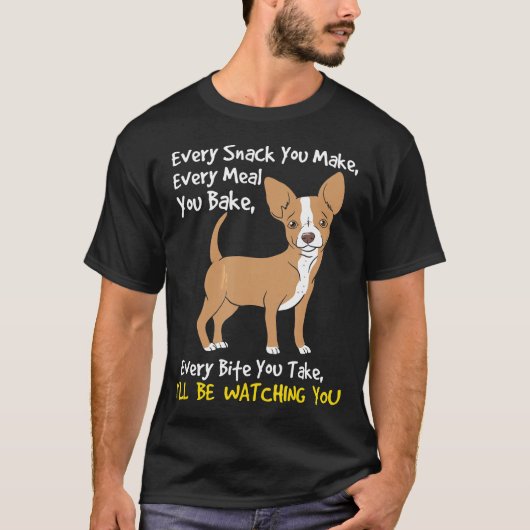 Kijk naar je grappige Chihuahua Hondenliefhebber T-shirt (Voorkant)
