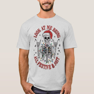 Kijk naar Me Being All Feestelijk & $hit T-shirt