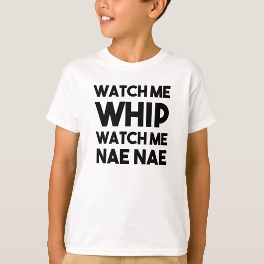 Kijk naar me Whip, kijk naar Nae Nae grappig shirt (Voorkant)