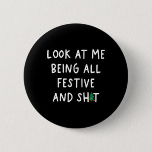 Kijk naar mij als alle feestelijke grappige Humor Ronde Button 5,7 Cm
