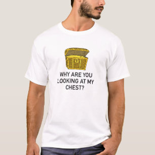Kijk naar mijn borst? t-shirt