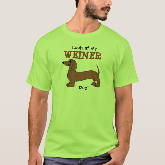 Kijk naar mijn Weiner Dog! T-shirt (Voorkant)