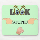 Kijk naar Stupid Mousepad Muismat (Voorkant)