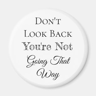 Kijk niet achterom   Je gaat niet die kant op Magneet