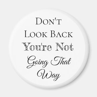 Kijk niet achterom | Je gaat niet die kant op Magneet