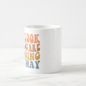 Kijk niet achterom, je gaat niet die kant op Mok (Center)