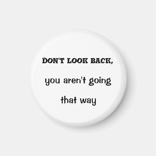 Kijk niet achterom, je gaat niet zo magneet