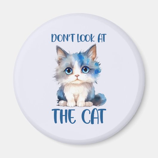 Kijk niet naar de Cat Funny Cat zin Magneet (Voorkant)