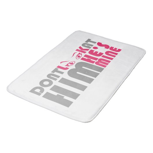 Kijk niet naar hem, hij is van mij badmat (Gekanteld)